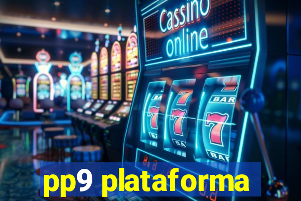 pp9 plataforma